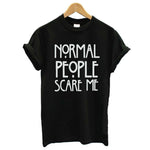 Casual Tops | Normal People Scare Me